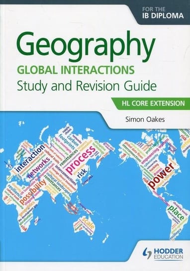 Geography for the IB Diploma. Global Interactions. Study and Revision Guide Oakes Simon