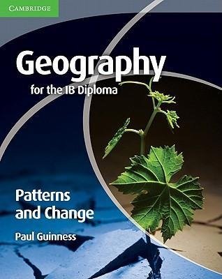 Geography for the IB Diploma Patterns and Change Guinness Paul