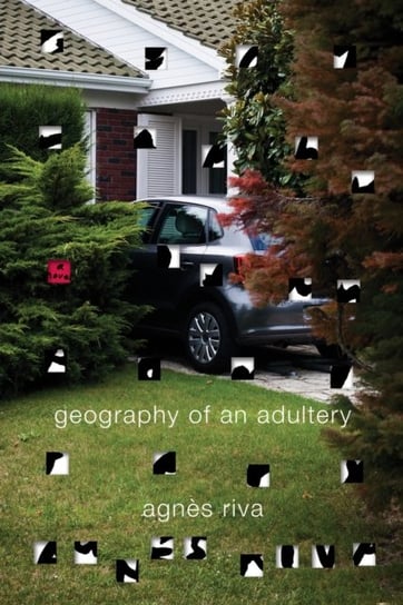Geography Of An Adultery. A Novel Opracowanie zbiorowe