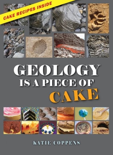 Geology Is a Piece of Cake Katie Coppens