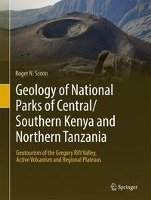 Geology of National Parks of Central/Southern Kenya and Northern Tanzania Scoon Roger N.