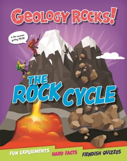 Geology Rocks!: The Rock Cycle Martin Claudia