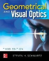 Geometrical and Visual Optics, Third Edition Schwartz Steven H.
