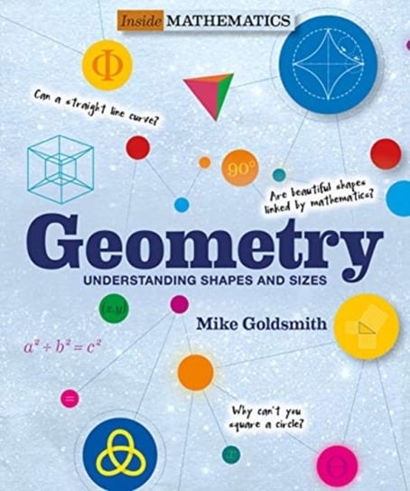 Geometry (Inside Mathematics). Understanding Shapes and Sizes Goldsmith Mike