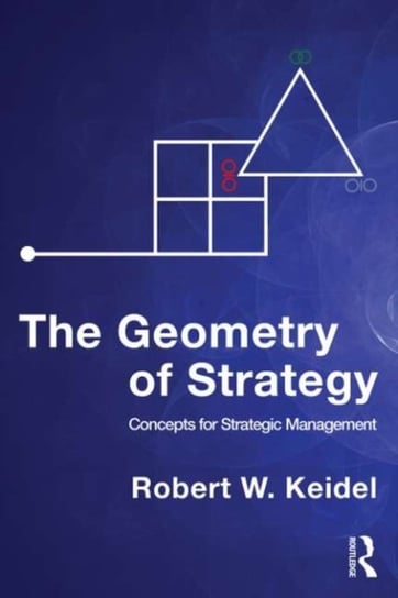 Geometry of Strategy [DRM] - ebook PDF Robert W. Keidel