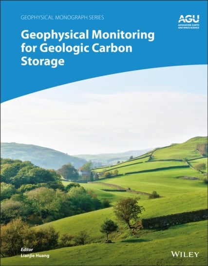 Geophysical Monitoring for Geologic Carbon Storage Opracowanie zbiorowe