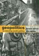 Geopolitics: Re-Visioning World Politics Agnew John