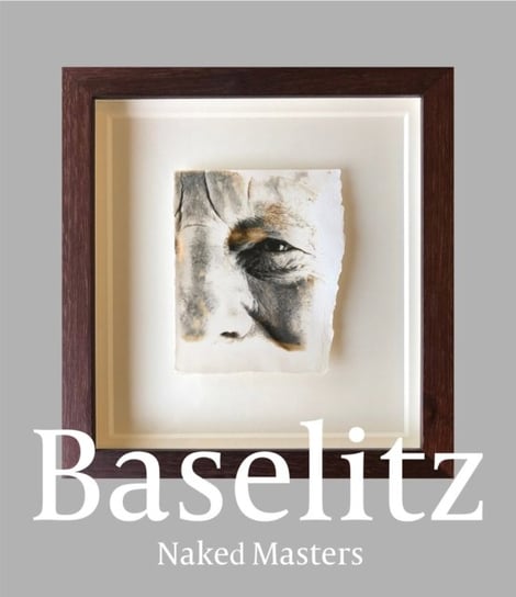 Georg Baselitz: Naked Masters Hatje Cantz