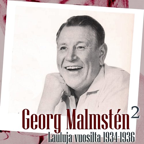 Georg Malmstén 2 - Lauluja vuosilta 1934 - 1936 Georg Malmstén