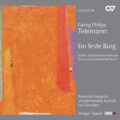 Georg Philipp Telemann: Ein feste Burg. Vokal- und Instrumentalmusik Les Favorites, Holger Speck