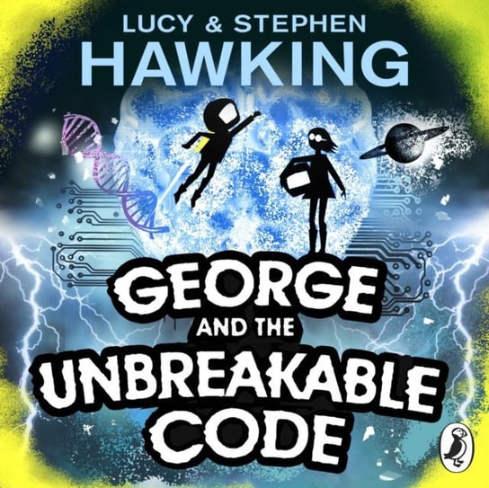 George and the Unbreakable Code Lucy Hawking, Stephen Hawking