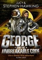 George and the Unbreakable Code Hawking Stephen, Hawking Lucy