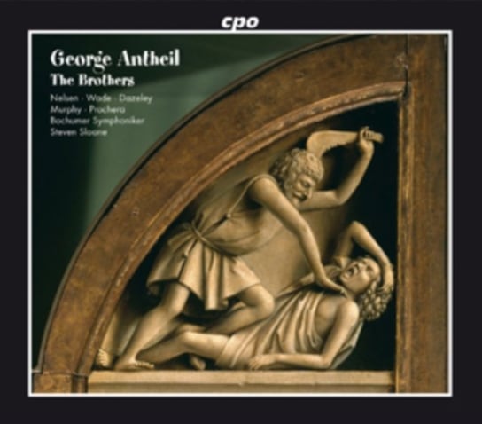 George Antheil: The Brothers cpo