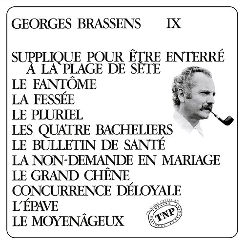 George Brassens IX (N°11) Supplique pour être enterré à la plage de Sète Georges Brassens
