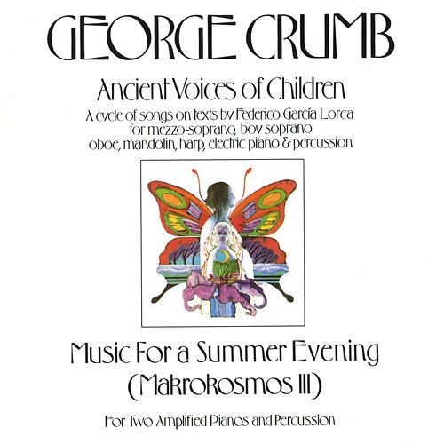 George Crumb: Ancient Voices Of Children/Music For A Summer Evening Arthur Weisberg, Contemporary Chamber Ensemble