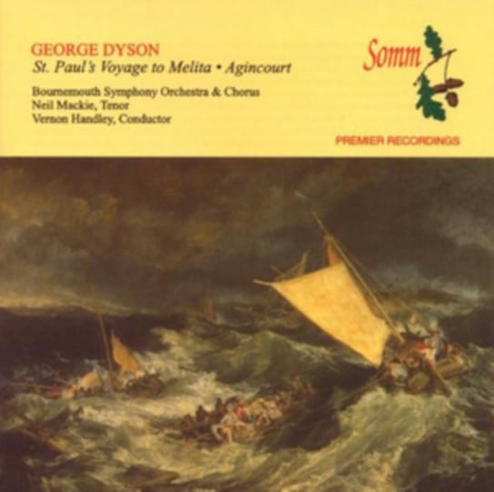 George Dyson: St. Paul's Voyage to Melita/Agincourt Somm