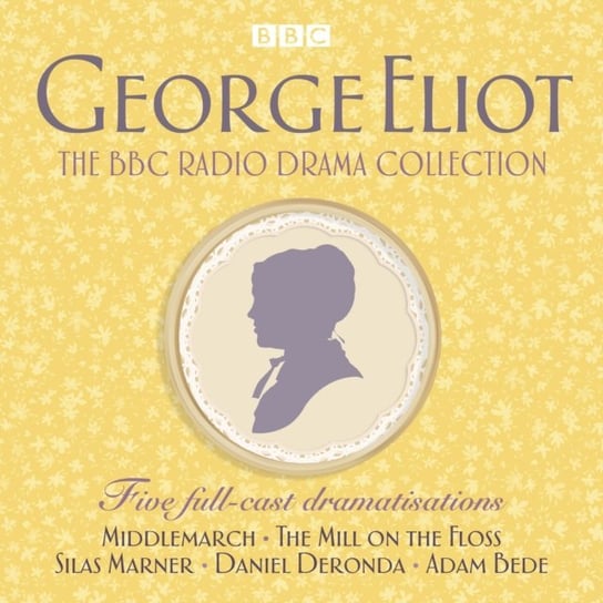 George Eliot BBC Radio Drama Collection Eliot George
