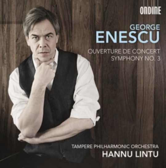 George Enescu: Ouverture De Concert/Symphony No. 3 Ondine
