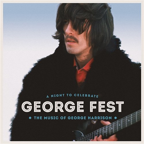George Fest: A Night to Celebrate the Music of George Harrison Various Artists