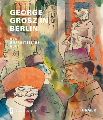 George Grosz in Berlin Hirmer