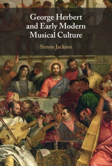 George Herbert and Early Modern Musical Culture Opracowanie zbiorowe