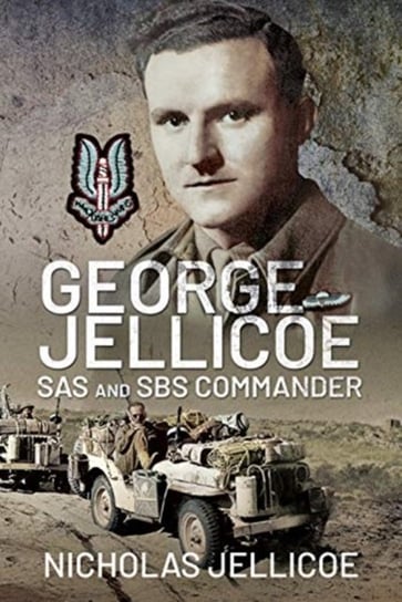 George Jellicoe. SAS and SBS Commander Nicholas C. Jellicoe