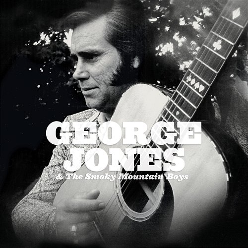 George Jones & The Smoky Mountain Boys George Jones, The Smoky Mountain Boys