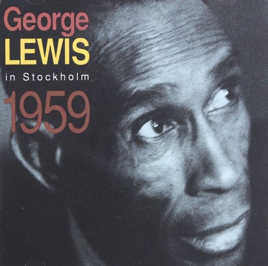George Lewis & His Original New Orleans Jazzmen: In Stockholm 1959 Lewis George, Robinson John