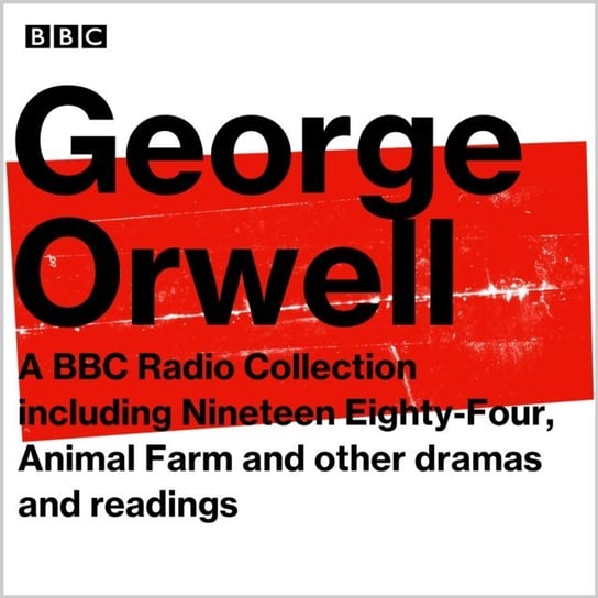George Orwell: A BBC Radio Collection Holloway Jonathan, Walker Mike, Orwell George