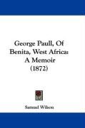 George Paull, of Benita, West Africa: A Memoir (1872) Wilson Samuel