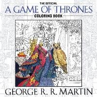 George R. R. Martin's Official A Game of Thrones Coloring Book Martin George R. R.