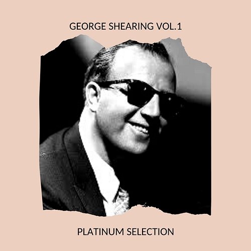 George Shearing Vol.1 - Platinum Selection George Shearing