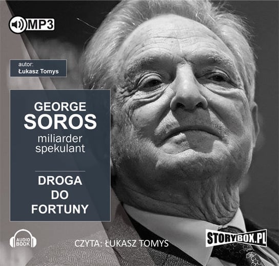 George Soros. Miliarder i spekulant. Droga do fortuny Tomys Łukasz