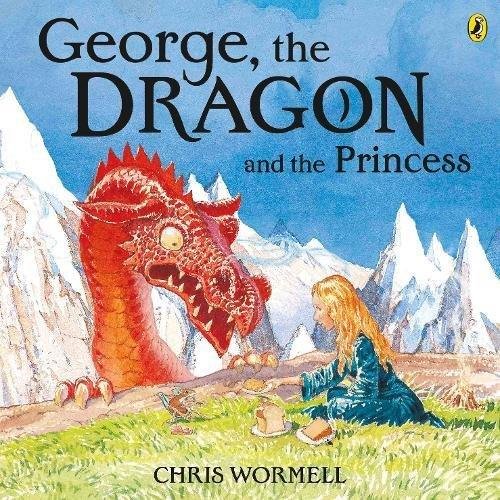 George, the Dragon and the Princess Wormell Christopher