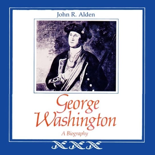 George Washington Alden John R.