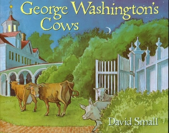 George Washington's Cows David Small