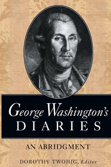 George Washington's Diaries Washington George