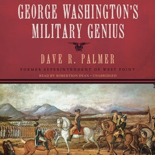 George Washington's Military Genius Palmer Dave R.