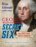 George Washington's Secret Six (Young Readers Adaptation) Kilmeade Brian, Yaeger Don