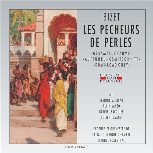 Georges Bizet: Les Pecheurs De Perles Manuel Rosenthal, Choeurs De La Radio-Lyrique De La Rtf, Orchestre De La Radio-Lyrique De La Rtf