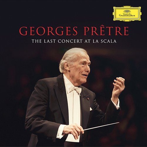 Georges Prêtre - The Last Concert At La Scala Georges Prêtre, Filarmonica Della Scala