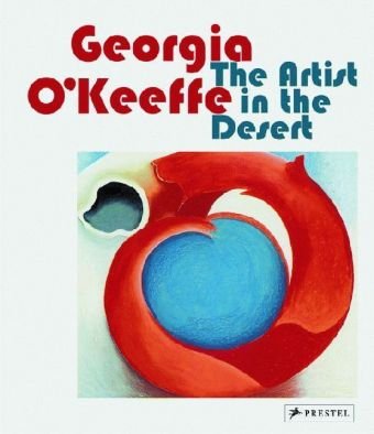 Georgia O'Keeffe: The Artist in the Desert Benke Britta