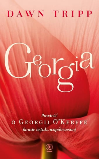 Georgia. Powieść o Georgii O’Keeffe Tripp Dawn