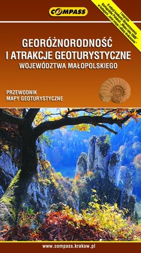 Georóżnorodność i atrakcje geoturystyczne województwa małopolskiego Opracowanie zbiorowe