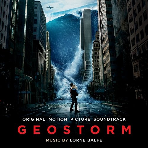 Geostorm (Original Motion Picture Soundtrack) Lorne Balfe