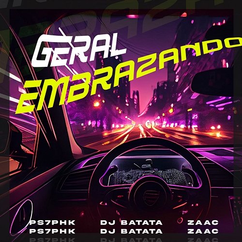 Geral Embrazando PS7PHK, DJ Batata, ZAAC