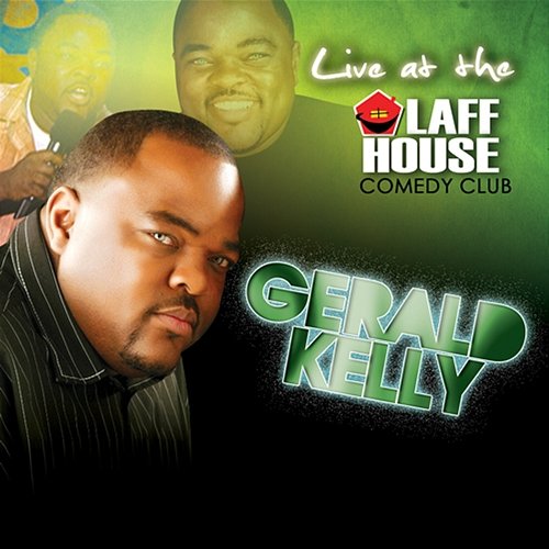Gerald Kelly: Live At The Laff House Gerald Kelly