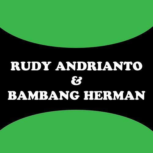 Gerangan Cinta Rudy Andrianto & Bambang Herman