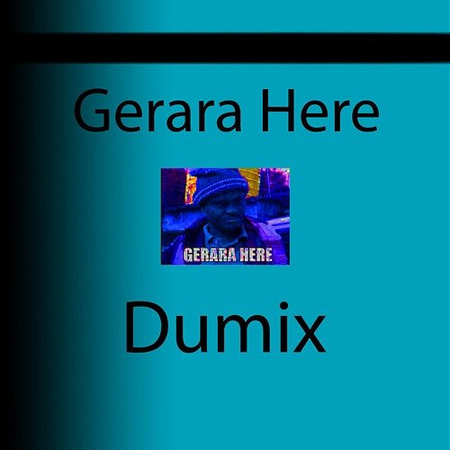 Gerara Here Dumix