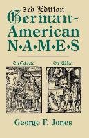 German-American Names. 3rd Edition Jones George Fenwick